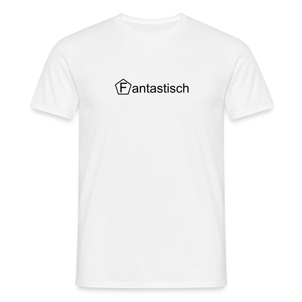 Männer T-Shirt - "Fantastisch" - Weiß