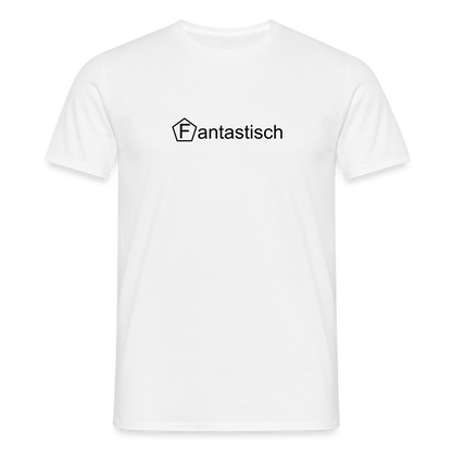 Männer T-Shirt - "Fantastisch" - Weiß